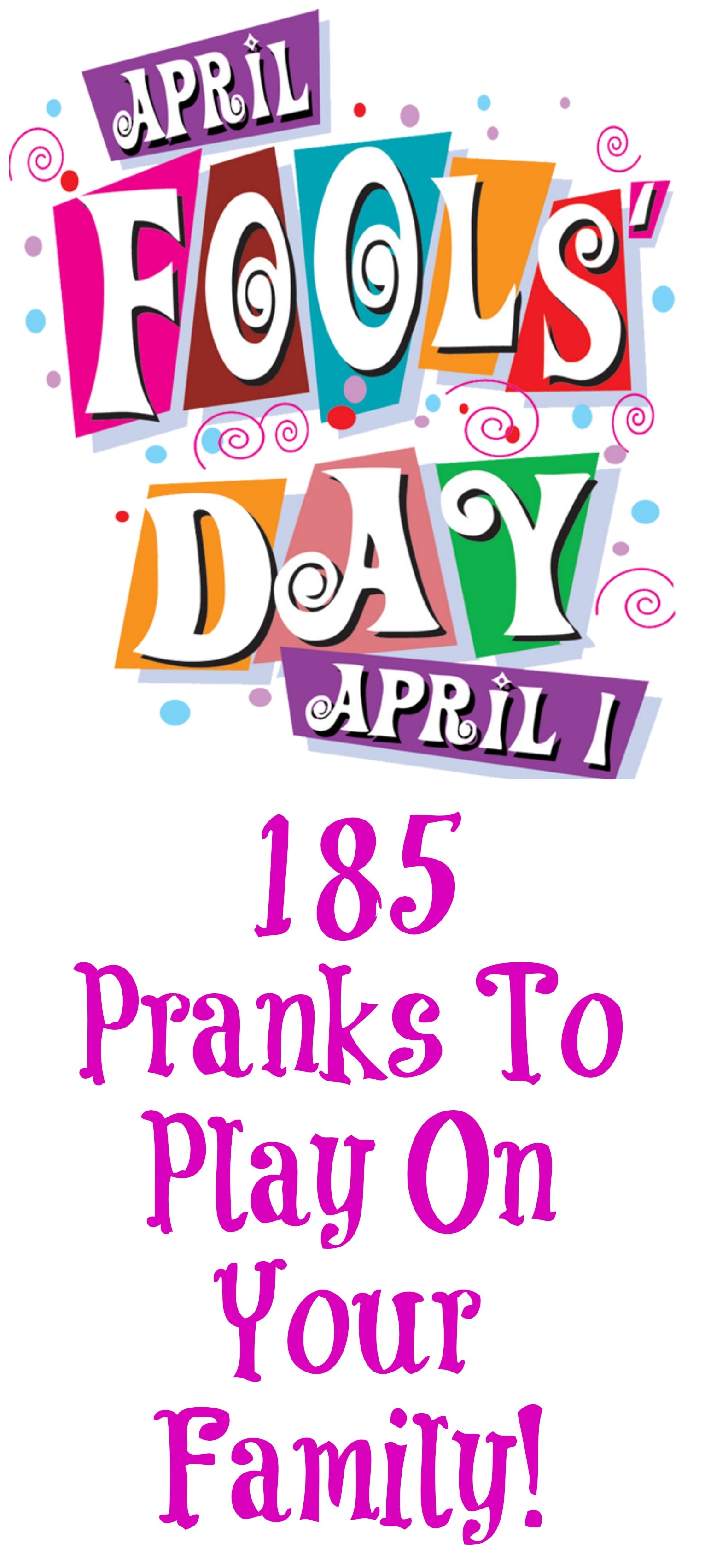 185 Easy April Fools' Jokes And Pranks To Play On Your Family