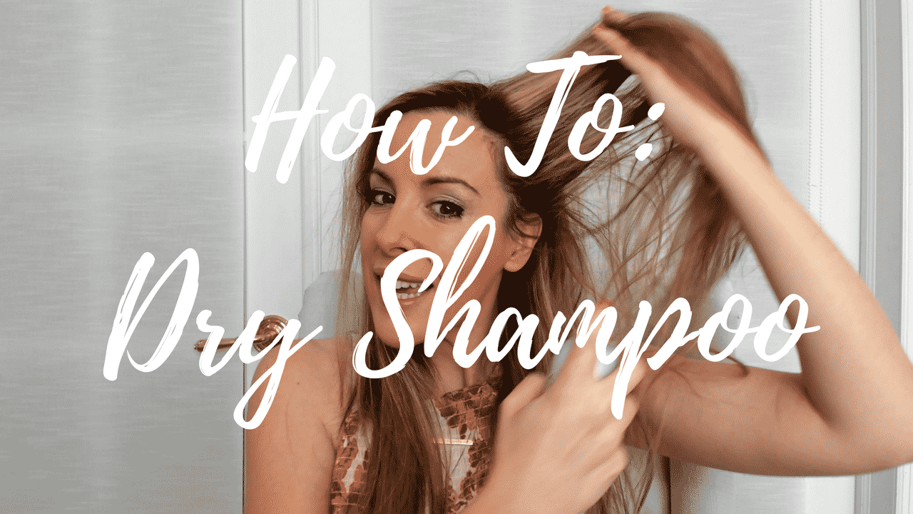 How To Dry Shampoo