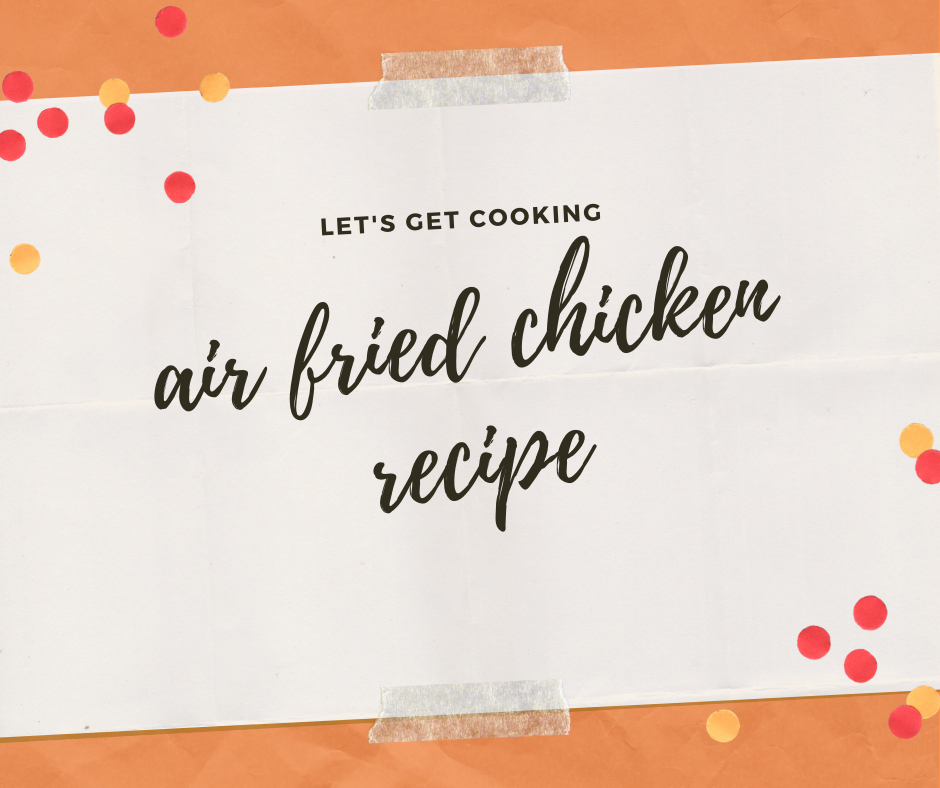 how to make air fried chicken
