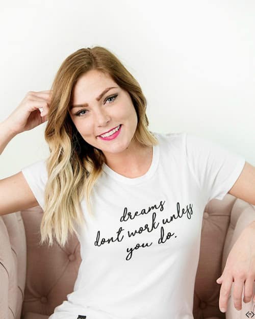 dreams dont work unless you do graphic tee for women