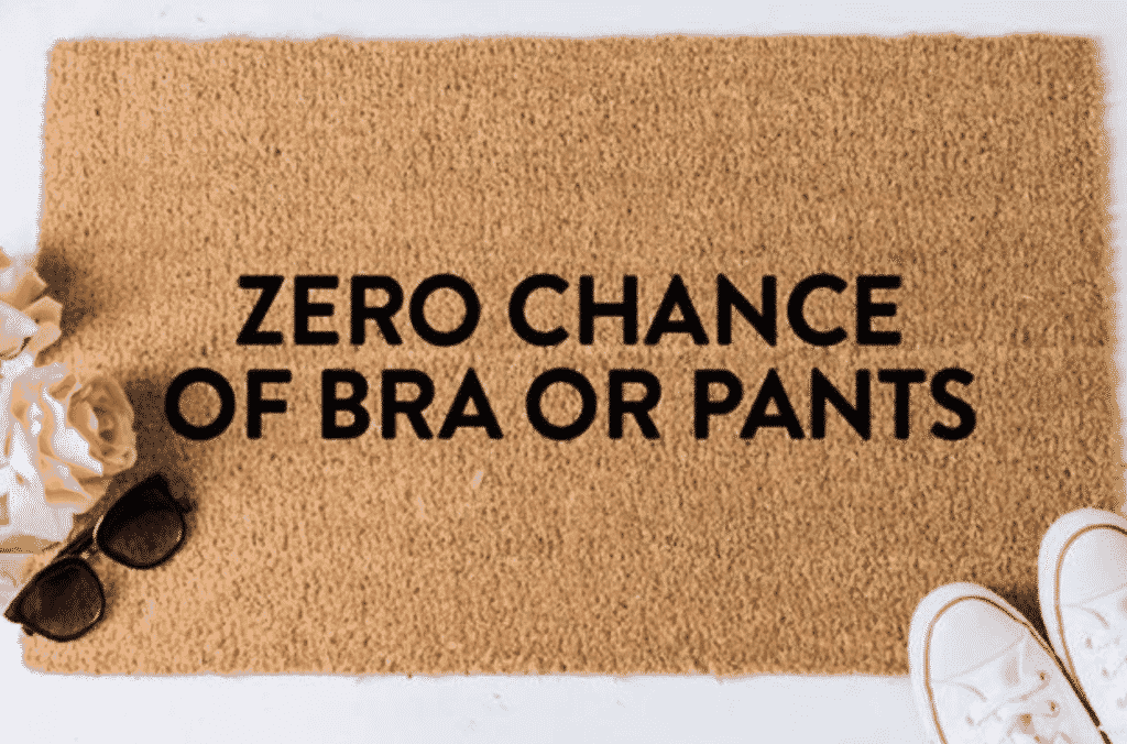 Zero Chance of Bra or Pants Doormat 