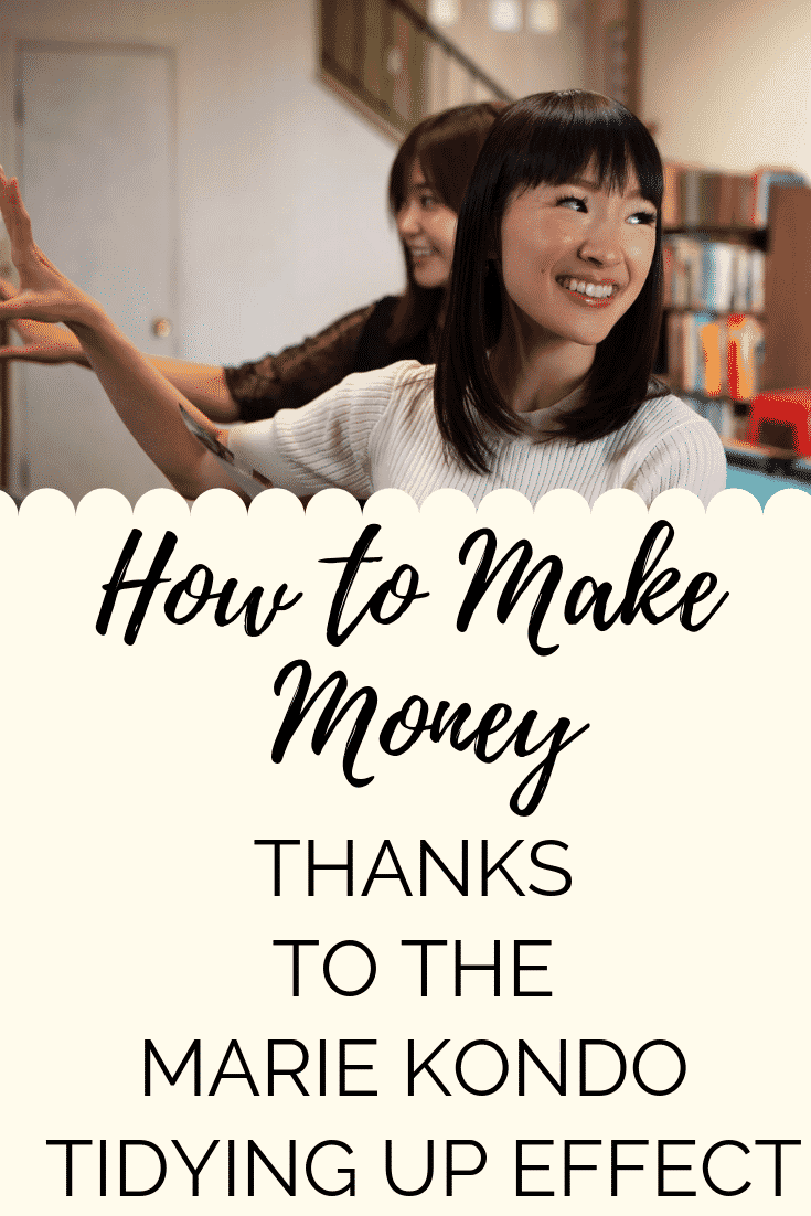 How to Make Money Thanks To Marie Kondo