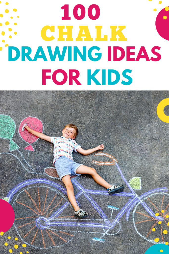 Ridiculously Easy Things To Draw With Chalk To Keep Your Kids Occupied 100 Creative Suggestions