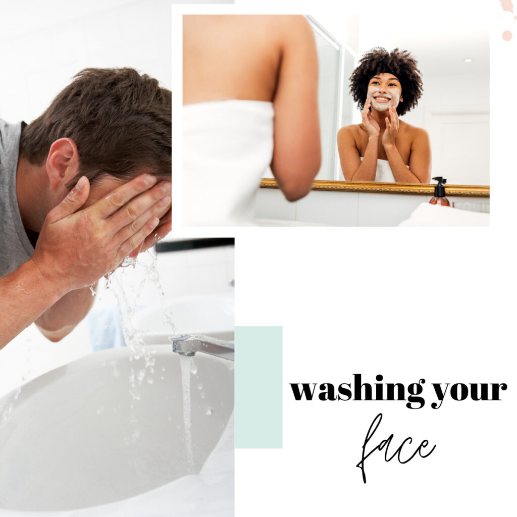 washing your face