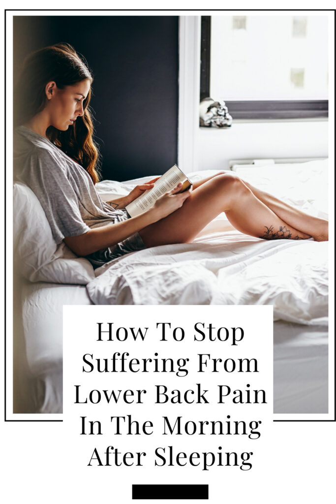 How To Stop Suffering From Lower Back Pain In The Morning After Sleeping