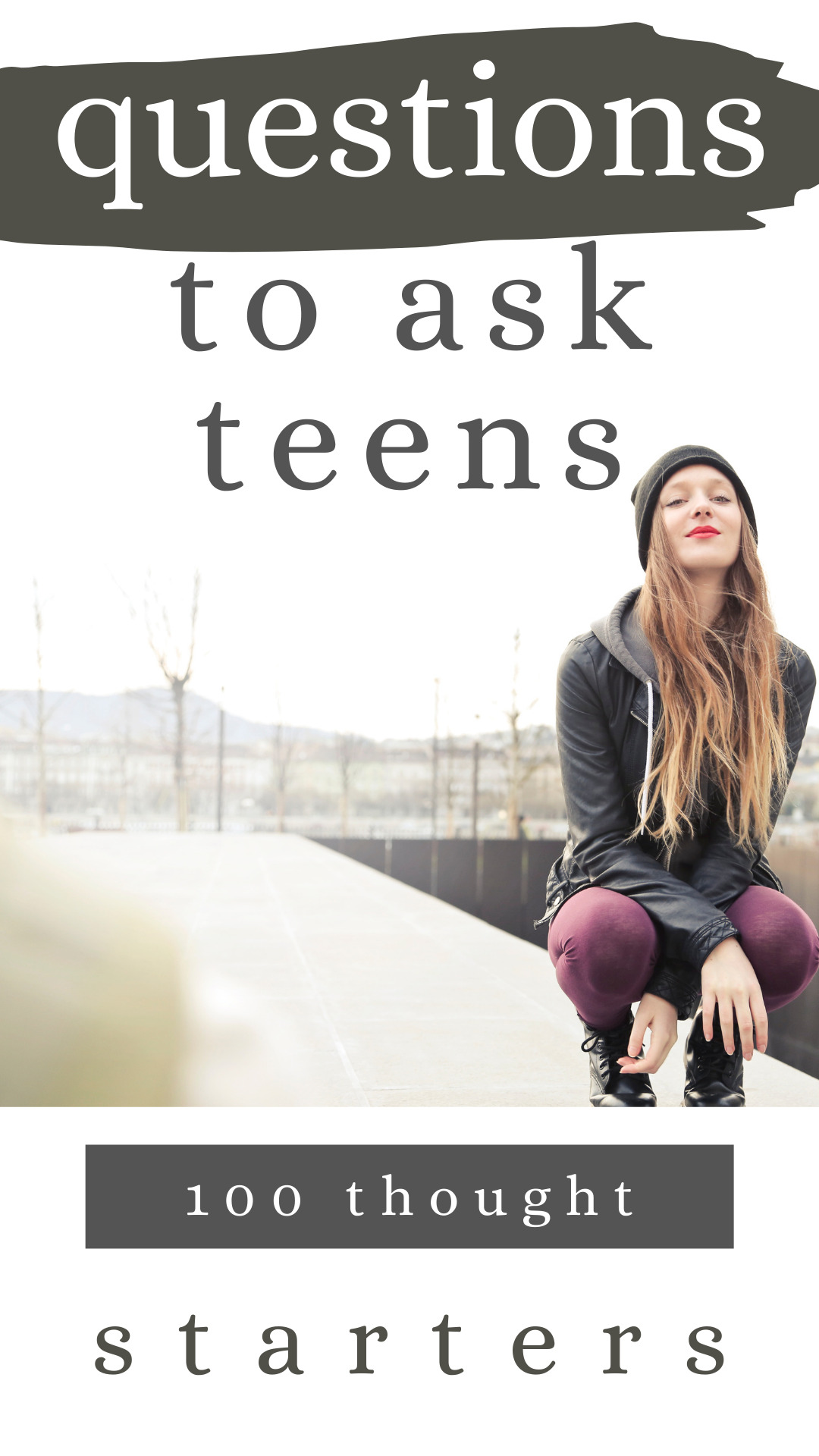 100 questions to ask a teenager